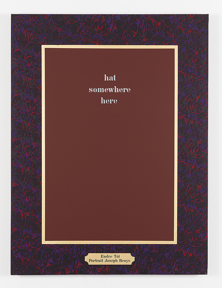 Endre Tót
Hat Somewhere Here (Portrait Joseph Beuys), 1999
acrylic on canvas
90 x 68 cm